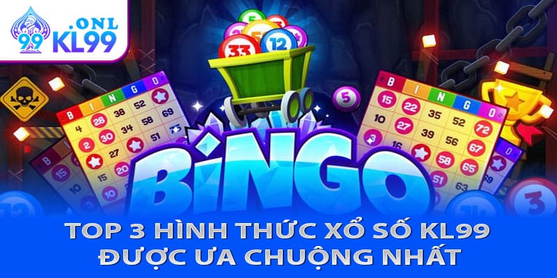 Top 3 hình thức xổ số KL99 được ưa chuộng nhất