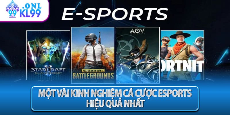 Một vài kinh nghiệm cá cược esports hiệu quả nhất
